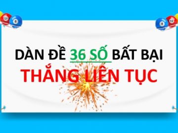 Dàn đề 36 số bất bại